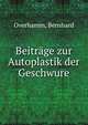 Beitrage zur Autoplastik der Geschwure, Overhamm, Bernhard 