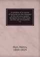 A syllabus of a course of lectures on the diseases of the nervous system designed as a note book for the use of students. v.2, Hun, Henry, 1854-1924 