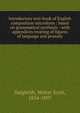 Introductory text-book of English composition microform : based on grammatical synthesis : with appendices treating of figures of language and prosody, Dalgleish, Walter Scott, 1834-1897 