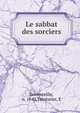 Le sabbat des sorciers, Bourneville, n. 1840,Teinturier, E 