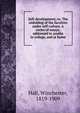 Self-development; or, The unfolding of the faculties under self-culture. A series of essays, addressed to youths in college, and at home, Hall, Winchester, 1819-1909 