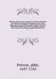 Histoire g?n?rale des voyages ou Nouvelle collection de toutes les relations de voyages par mer et par terre, qui ont ?t? publi?es jusqu'? pr?sent dans les diff?rentes langues de toutes les nations connues. pour former un syst?me complet d'histoioire, Pr?vost, abb?, 1697-1763 