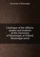 Catalogue of the officers, alumni and students of the University of Mississippi, at Oxford, Mississippi serial, University of Mississippi 