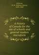 A history of Canada for the use of schools and general readers microform, Withrow, W. H. (William Henry), 1839-1908 