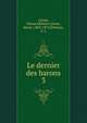 Le dernier des barons. 3, Edward Bulwer Lytton 