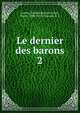 Le dernier des barons. 2, Edward Bulwer Lytton 