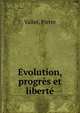 Evolution, progres et liberte, Vallet, Pierre 