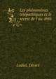 Les ph?nom?nes t?l?pathiques et le secret de l'au-del?, Lodiel, D?sir? 