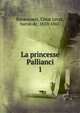 La princesse Pallianci. 1, Bazancourt, Ce?sar Lecat, baron de, 1810-1865 