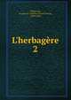L'herbag?re, Arlincourt, vicomte d' (Charles Victor Pre?vo?t), 1789-1856 