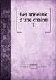 Les anneaux d'une cha?ne, Arlincourt, vicomte d' (Charles Victor Pre?vo?t), 1789-1856 