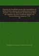 Histoire de l'Acad?mie royale des inscriptions et belles lettres, depuis son establissement jusqu'? pr?sent : Avec les M?moires de litt?rature tirez des registres de cette Acad?mie depuis son renouvellement jusqu'en 1710, Acade?mie des inscriptions &amp; belles-lettres (France) 