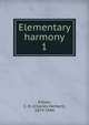 Elementary harmony. 1, Kitson, C. H. (Charles Herbert), 1874-1944 