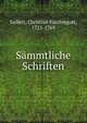 Sammtliche Schriften, Gellert, Christian F?rchtegott, 1715-1769 