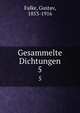 Gesammelte Dichtungen. 5, Falke, Gustav, 1853-1916 