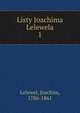 Listy Joachima Lelewela. 1, Lelewel, Joachim, 1786-1861 