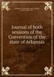Journal of both sessions of the Convention of the state of Arkansas, Arkansas. Convention (1861),Walker, David, 1806-1879 