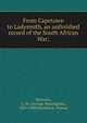 From Capetown to Ladysmith, an unfinished record of the South African War;, Steevens, G. W. (George Warrington), 1869-1900,Blackburn, Vernon 