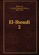 El-Ihoudi. 2, Berthoud, S.-Henry (Samuel-Henry), 1804-1891 