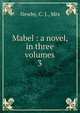 Mabel : a novel, in three volumes. 3, Newby, C. J., Mrs 