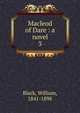 Macleod of Dare : a novel. 3, Black, William, 1841-1898 