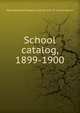 School catalog, 1899-1900, Pennsylvania Museum and School of Industrial Art 