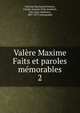 Valre Maxime Faits et paroles mmorables. 2, Valerius Maximus,Fr?mion, Claude Antoine F?lix,Soulerin, J.M. (Jean Mathieu), 1807-1879 (autograph) 