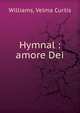 Hymnal : amore Dei, Williams, Velma Curtis 