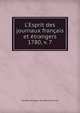 L`Esprit des journaux franais et trangers. 1780, v. 7, Soci?t? des gens de lettres (France) 