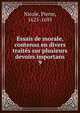 Essais de morale, contenus en divers traits sur plusieurs devoirs importans. 9, Nicole, Pierre, 1625-1695 