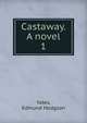 Castaway. A novel. 1, Yates, Edmund Hodgson 