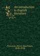 An introduction to English literature, Pancoast, Henry Spackman, 1858-1928 