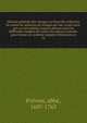 Histoire g?n?rale des voyages ou Nouvelle collection de toutes les relations de voyages par mer et par terre, qui ont ?t? publi?es jusqu'? pr?sent dans les diff?rentes langues de toutes les nations connues. pour former un syst?me complet d'histoioire, Pr?vost, abb?, 1697-1763 