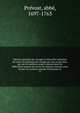 Histoire g?n?rale des voyages ou Nouvelle collection de toutes les relations de voyages par mer et par terre, qui ont ?t? publi?es jusqu'? pr?sent dans les diff?rentes langues de toutes les nations connues. pour former un syst?me complet d'histoioire, Pr?vost, abb?, 1697-1763 