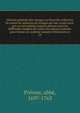 Histoire g?n?rale des voyages ou Nouvelle collection de toutes les relations de voyages par mer et par terre, qui ont ?t? publi?es jusqu'? pr?sent dans les diff?rentes langues de toutes les nations connues. pour former un syst?me complet d'histoioire, Pr?vost, abb?, 1697-1763 