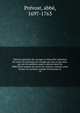 Histoire g?n?rale des voyages ou Nouvelle collection de toutes les relations de voyages par mer et par terre, qui ont ?t? publi?es jusqu'? pr?sent dans les diff?rentes langues de toutes les nations connues. pour former un syst?me complet d'histoioire, Pr?vost, abb?, 1697-1763 