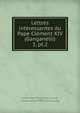 Lettres intressantes du Pape Clment XIV (Ganganelli). 3, pt.2, Clement XIV, Pope, 1705-1774,Caraccioli, Louis-Antoine, marquis, 1719-1803,Catholic Church. Pope (1769-1774 : Clement XIV) 