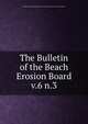 The Bulletin of the Beach Erosion Board. v.6 n.3, United States. Beach Erosion Board,United States. Army. Corps of Engineers 