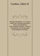 Missouri harmony : or a choice collection of Psalm and hymn tunes, and anthems, from eminent authors ; with an introduction to the grounds and rudiments of music, Carden, Allen D. 