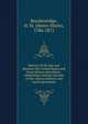 History of the late war between the United States and Great Britain microform : containing a minute account of the various military and naval operations, Brackenridge, H. M. (Henry Marie), 1786-1871 
