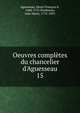 Oeuvres compl?tes du chancelier d'Aguesseau, Aguesseau, Henri Fran?ois d', 1668-1751,Pardessus, Jean Marie, 1772-1853 