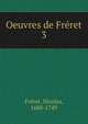 Oeuvres de Frret. 3, Fr?ret, Nicolas, 1688-1749 