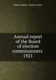Annual report of the Board of election commissioners . 1921, Boston (Mass.). Election Dept 