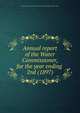 Annual report of the Water Commissioner, for the year ending . 2nd (1897), Boston (Mass.). Water Commissioner,Boston (Mass.). Water Dept 