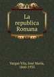 La republica Romana, Vargas Vila, Jos? Mar?a, 1860-1933 
