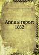 Annual report. 1882, Boston (Mass.). Dept. for the Inspection of Buildings 