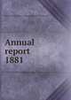 Annual report. 1881, Boston (Mass.). Dept. for the Inspection of Buildings 