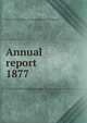 Annual report. 1877, Boston (Mass.). Dept. for the Inspection of Buildings 