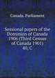 Sessional papers of the Dominion of Canada 1906 (Third Census of Canada 1901).. 40, C, Canada. Parliament 