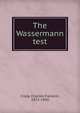 The Wassermann test, Craig, Charles Franklin, 1872-1950 
